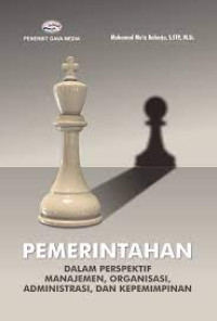 Pemerintahan dalam Perspektif Manajemen, Organisasi, Administrasi, dan Kepemimpinan