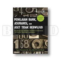 Penilaian Bank, Asuransi, dan Aset Tidak Berwujud : Berdasarkan Standar Penilaian Indonesia & Praktik Penilaian Indonesia