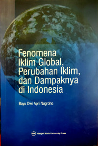 Fenomena Iklim Global, Perubahan Iklim, dan Dampaknya di Indonesia
