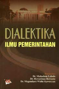 Image of Dialektika Ilmu Pemerintahan (Kompilasi Hasil Seminar, Makalah, dan Jurnal Ilmu Pemerintahan)